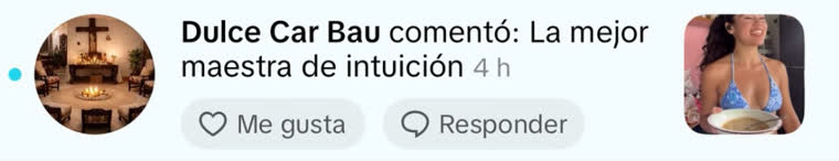 La mejor maestra de intuición.
